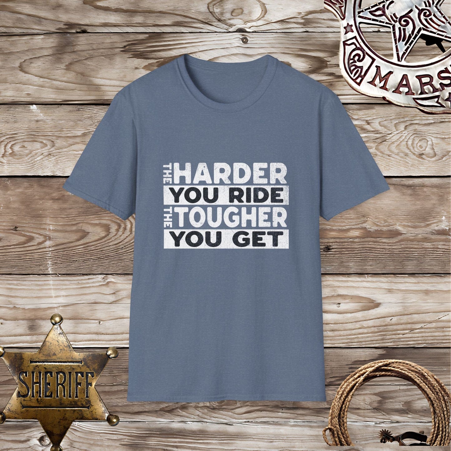 The Harder You Ride T-Shirt