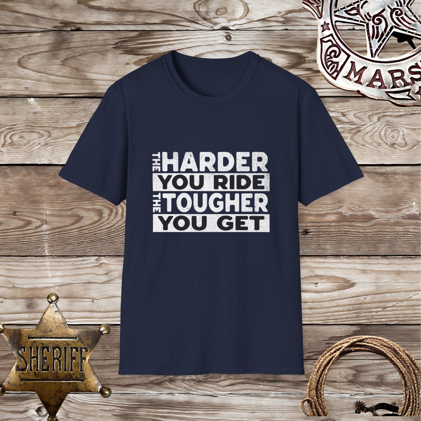 The Harder You Ride T-Shirt