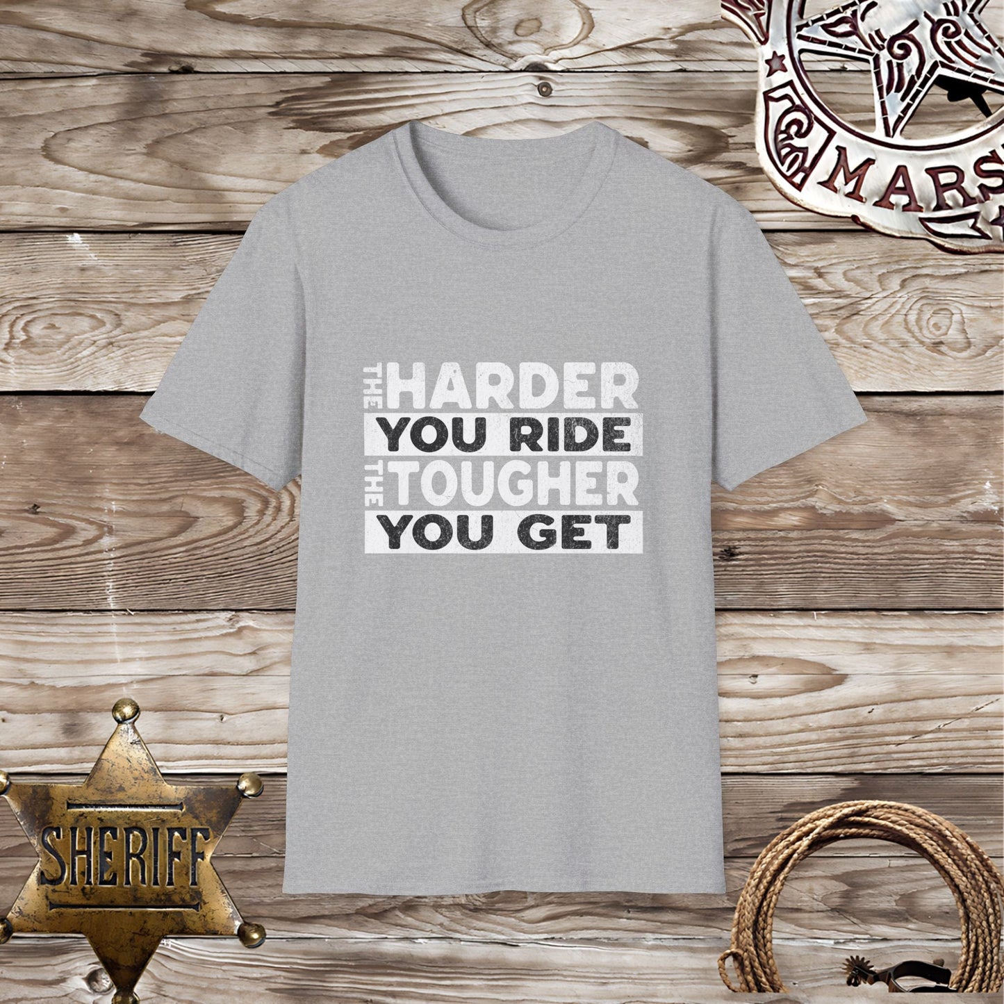The Harder You Ride T-Shirt