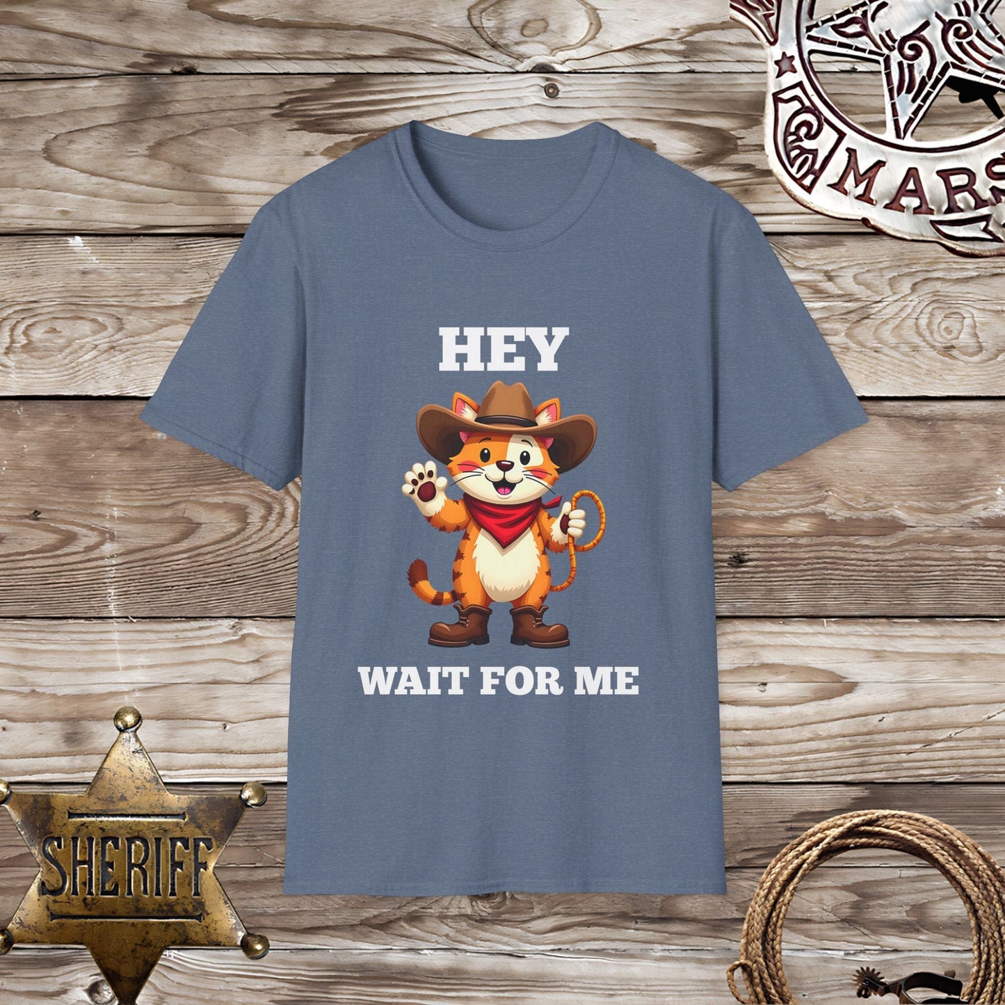 Hey Wait for Me T-Shirt