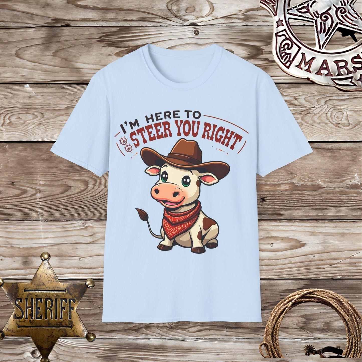 I'm Here to Steer You -T-Shirt