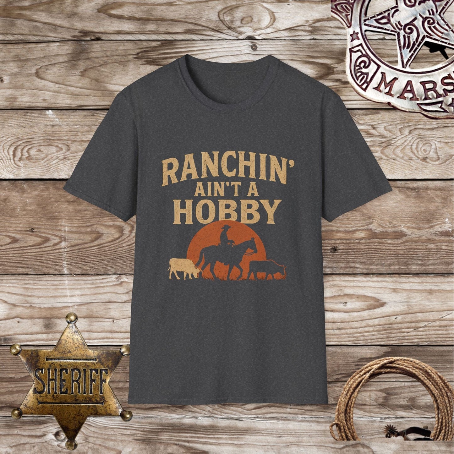 Ranchin' Ain't a Hobby T-Shirt