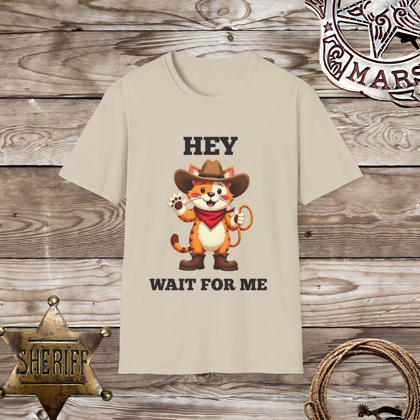 Hey Wait for Me T-Shirt