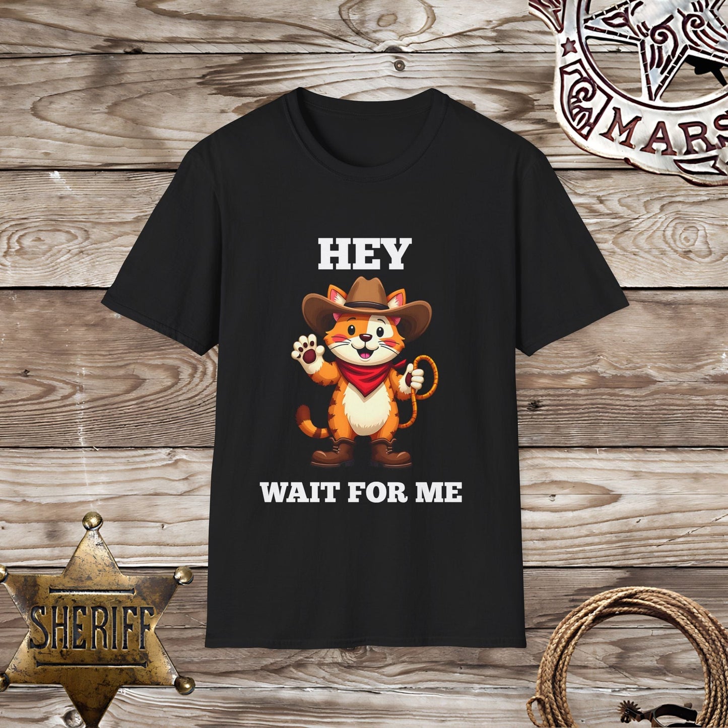 Hey Wait for Me T-Shirt