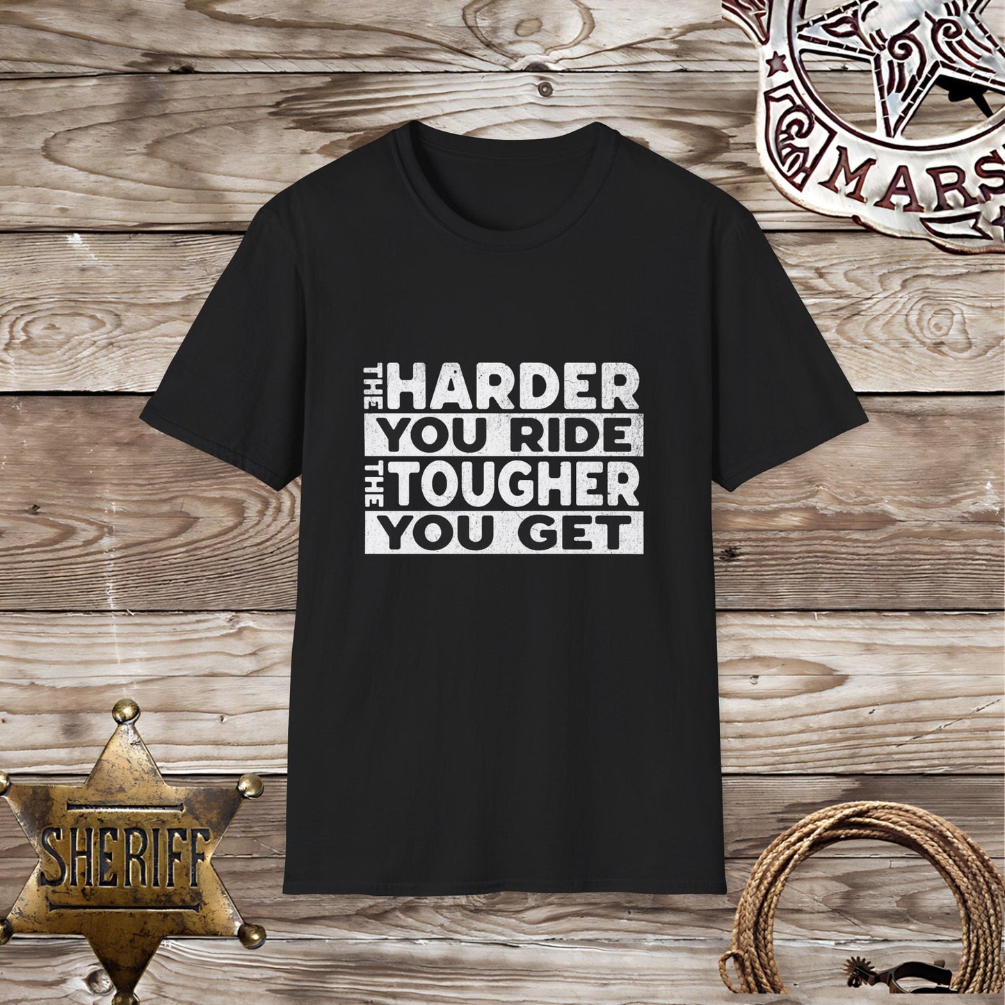 The Harder You Ride T-Shirt