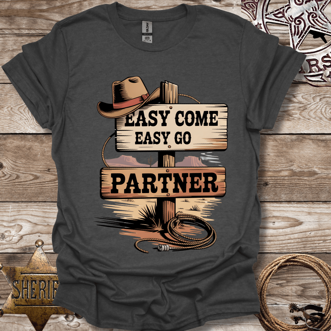 Easy Come Easy Go T-Shirt