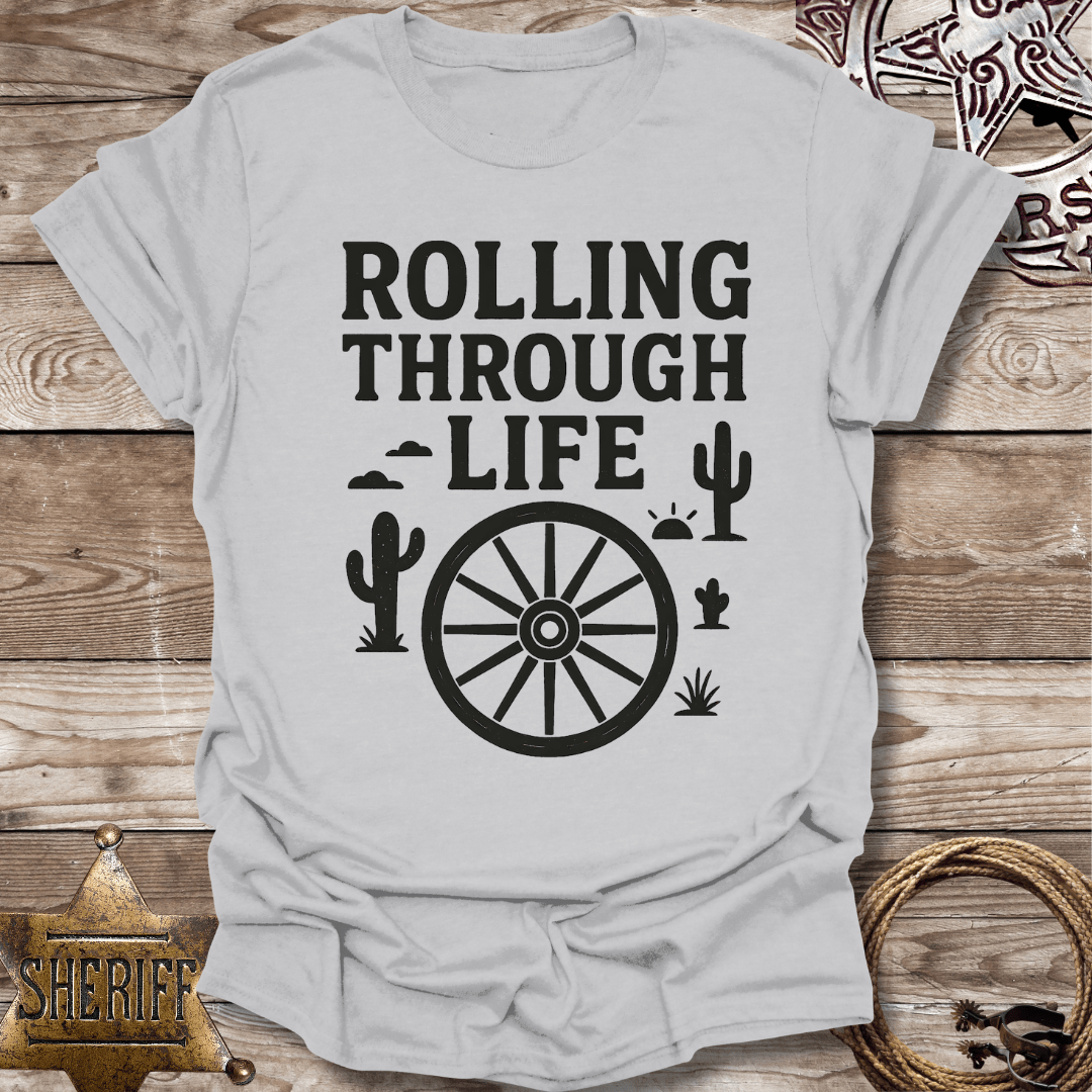Rolling Through Life T-Shirt,