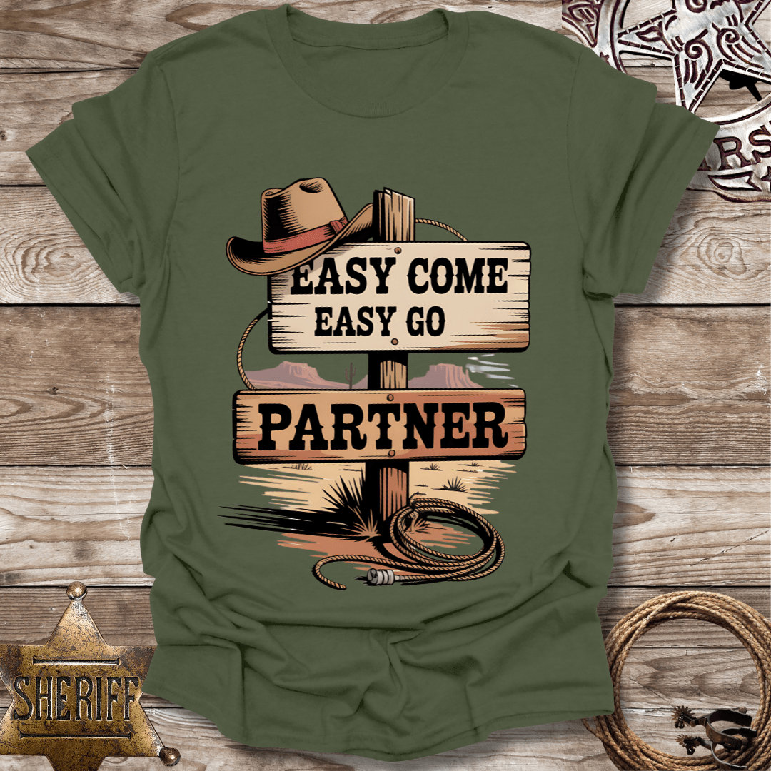 Easy Come Easy Go T-Shirt