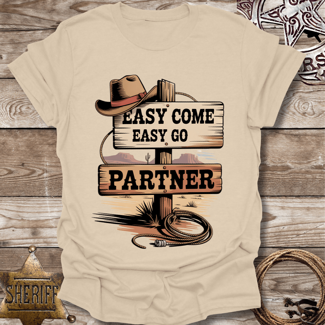 Easy Come Easy Go T-Shirt