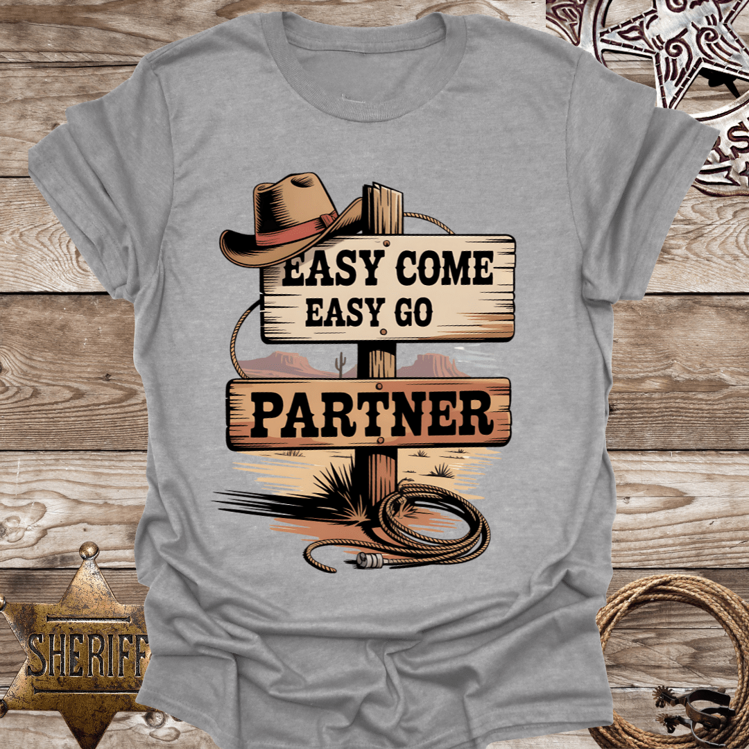 Easy Come Easy Go T-Shirt