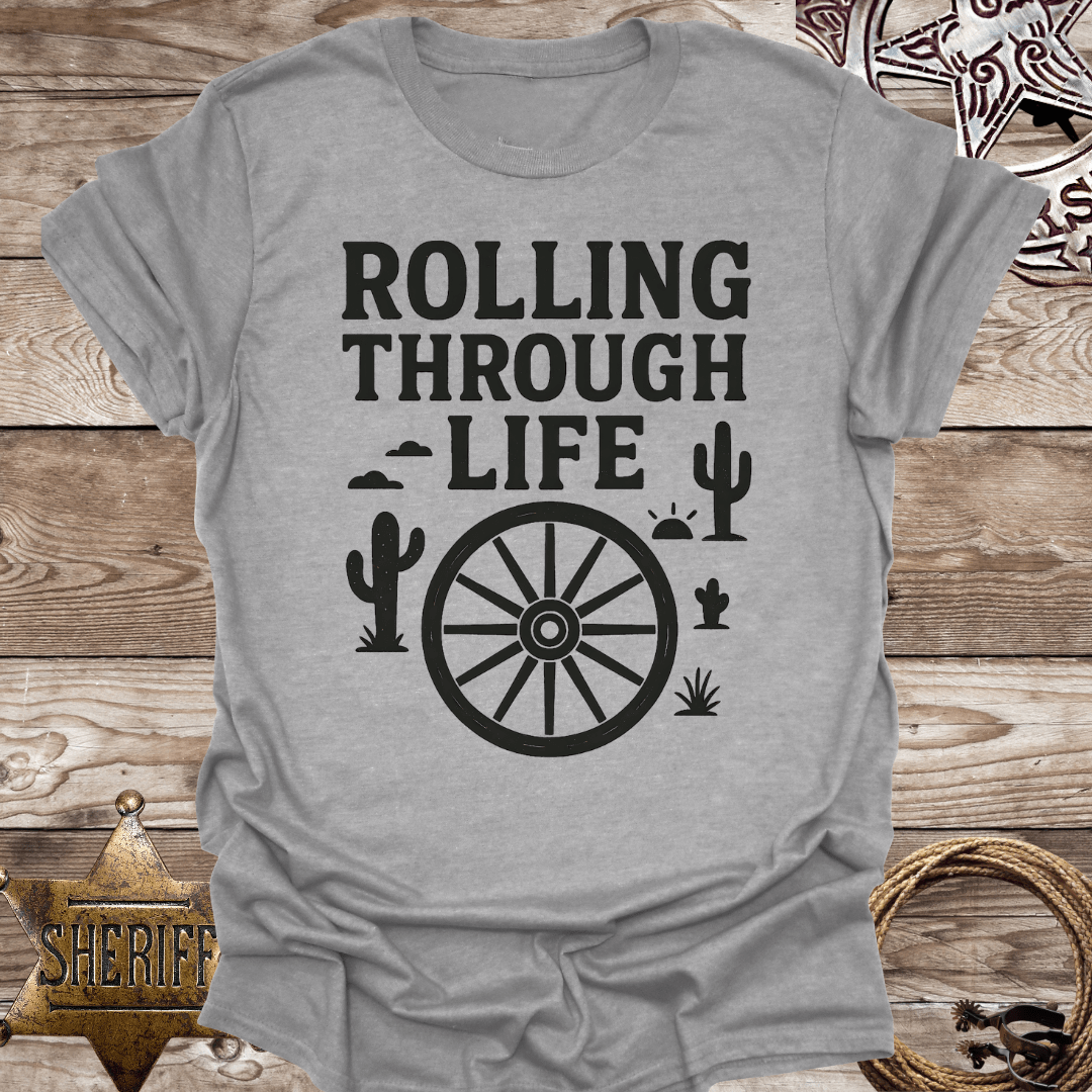 Rolling Through Life T-Shirt,
