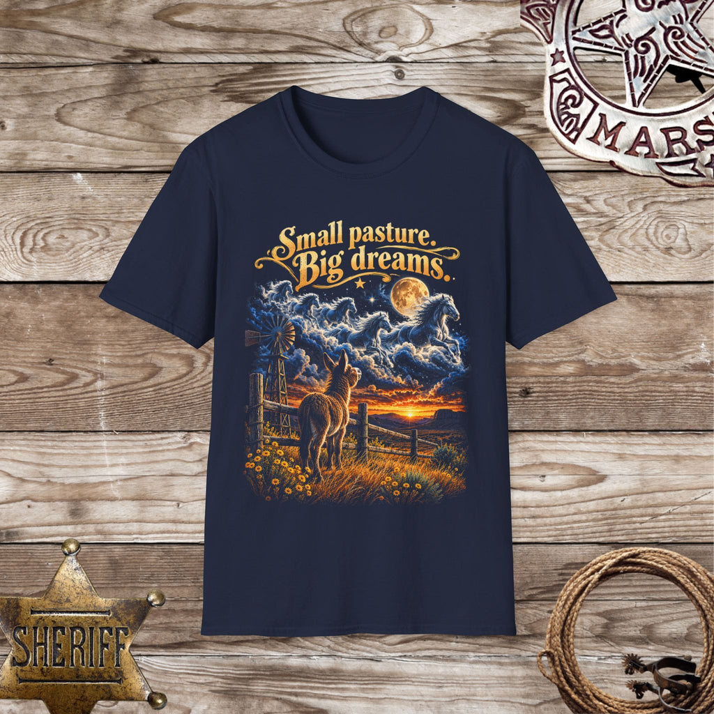 Small Pasture Big Dreams  T-Shirt