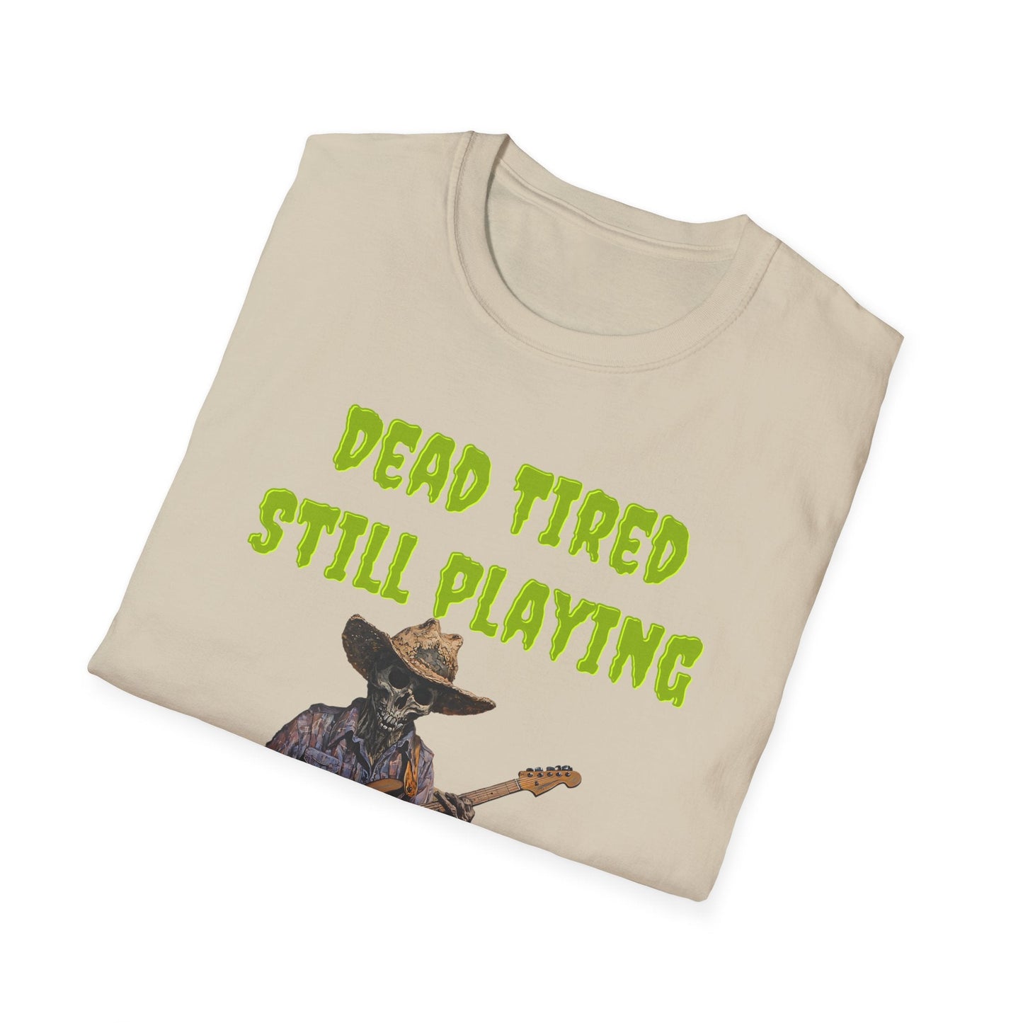 Softstyle Unisex T-Shirt:  Dead Tired Still Playing