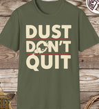 Dust Don't Quit Unisex T-Shirt