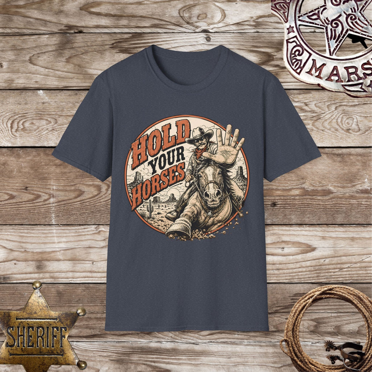 Hold Your Horses Cowboy T-Shirt – Funny Western Graphic Tee