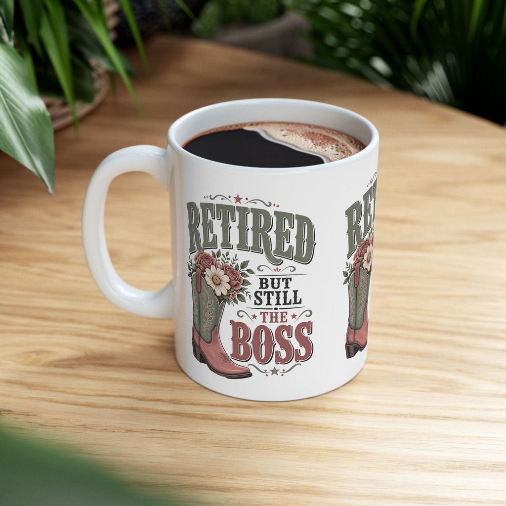 Retired But Still the Boss Mug, Funny Retirement Gift for Women, Western Cowgirl Coffee Mug, Cowboy Boot Gift, 11 oz