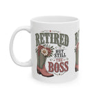 Retired But Still the Boss Mug, Funny Retirement Gift for Women, Western Cowgirl Coffee Mug, Cowboy Boot Gift, 11 oz