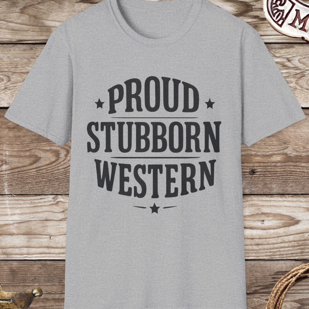 Proud Stubborn T-Shirt