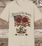 Forever in Our Hearts — B.E.K. Memorial Tee