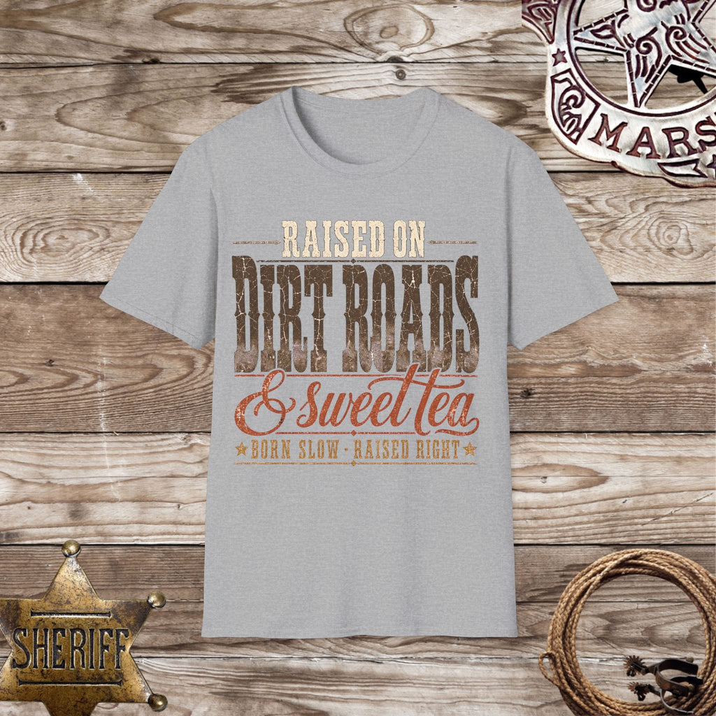 Raised on Dirt Roads & Sweet Tea T‑Shirt