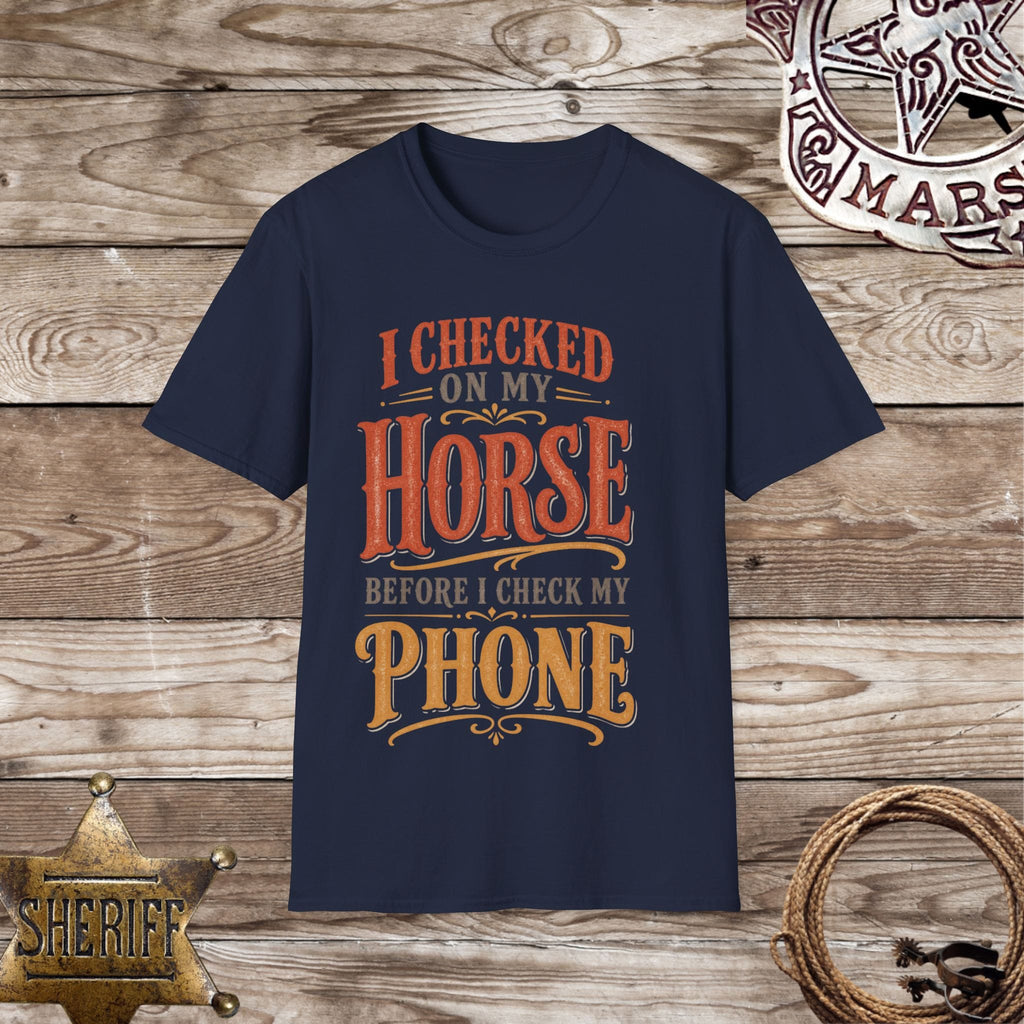 I Checked on My Horse Before My Phone T-Shirt