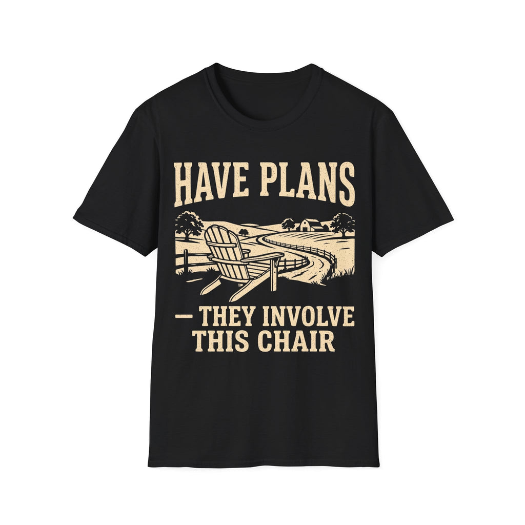 Have Plans They Involve This Chair T-Shirt