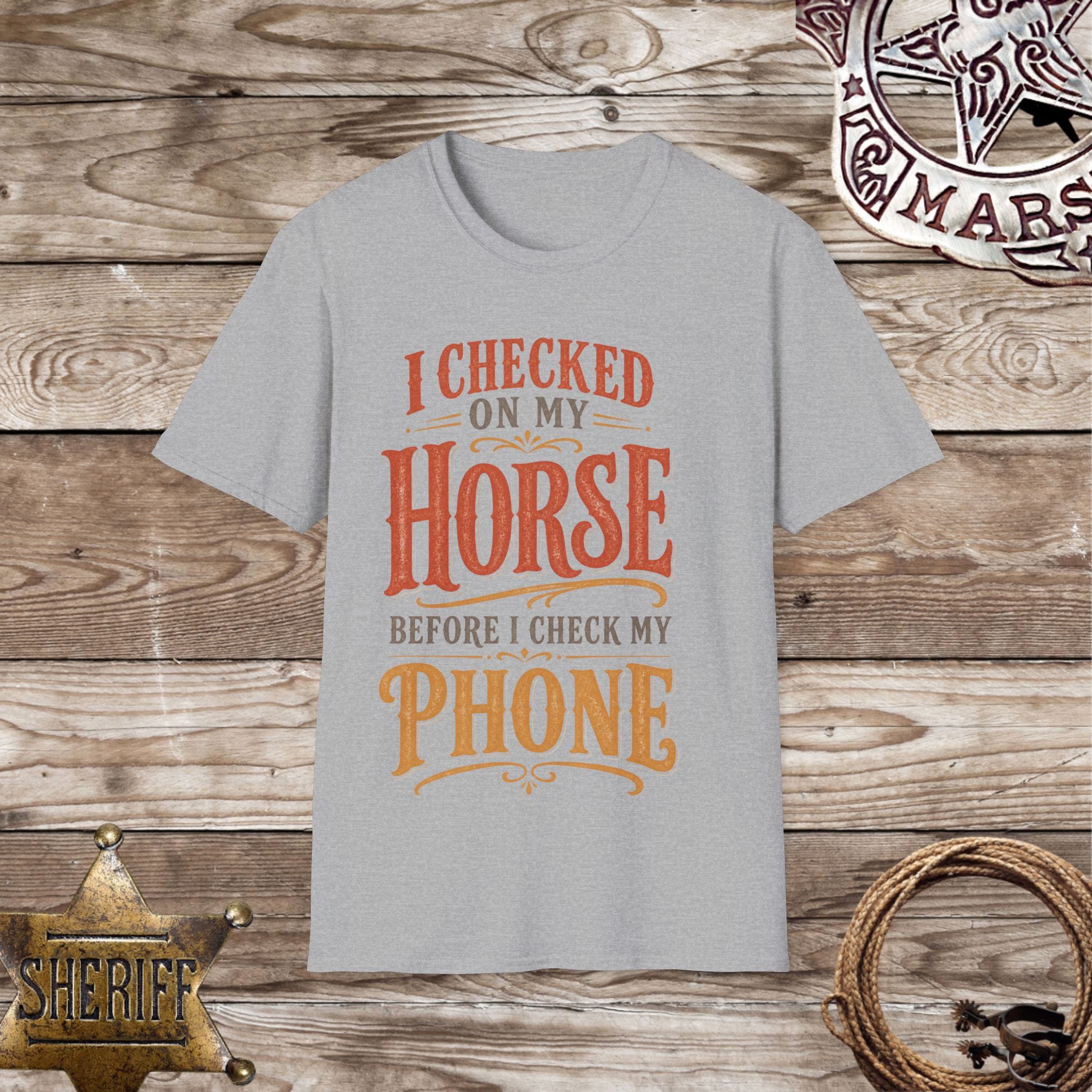 I Checked on My Horse Before My Phone T-Shirt