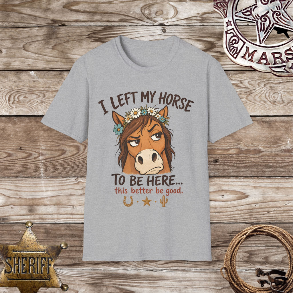 I Left My Horse T-Shirt