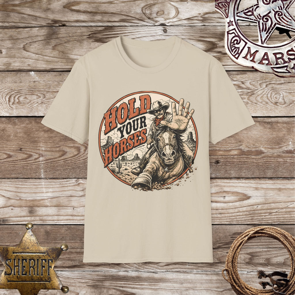 Hold Your Horses Cowboy T-Shirt – Funny Western Graphic Tee