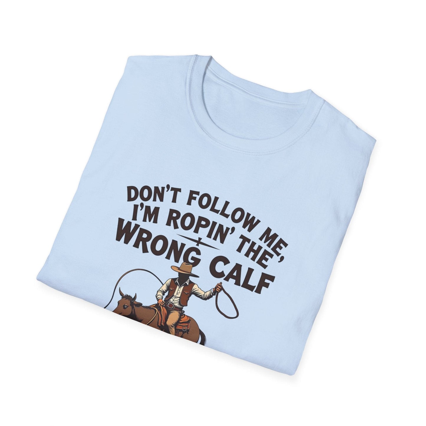 Softstyle Unisex T-Shirt: Don't Follow Me