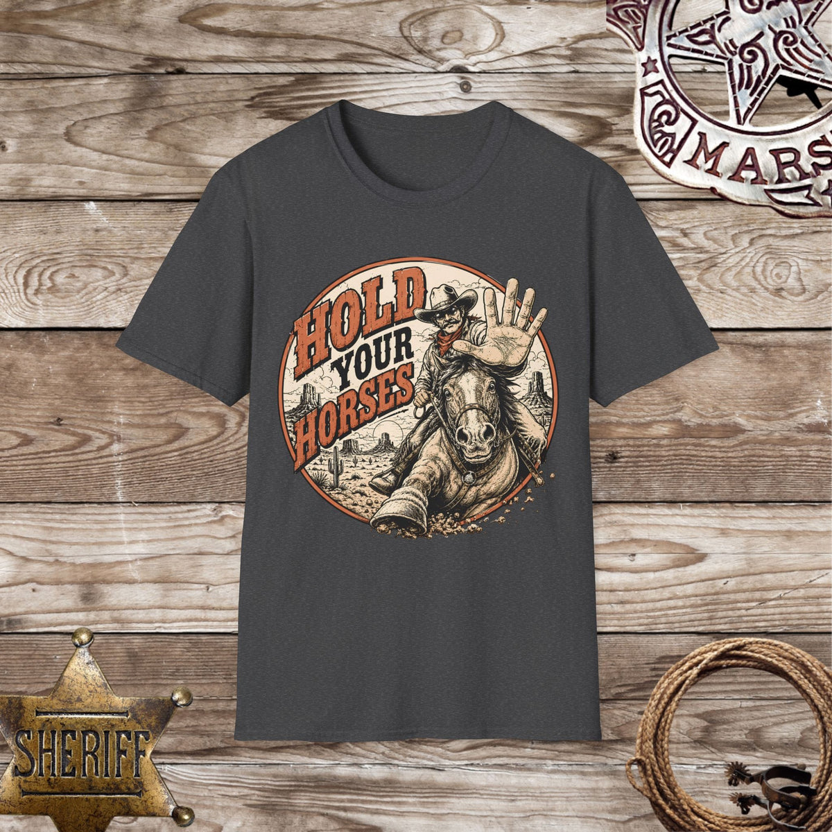 Hold Your Horses Cowboy T-Shirt – Funny Western Graphic Tee