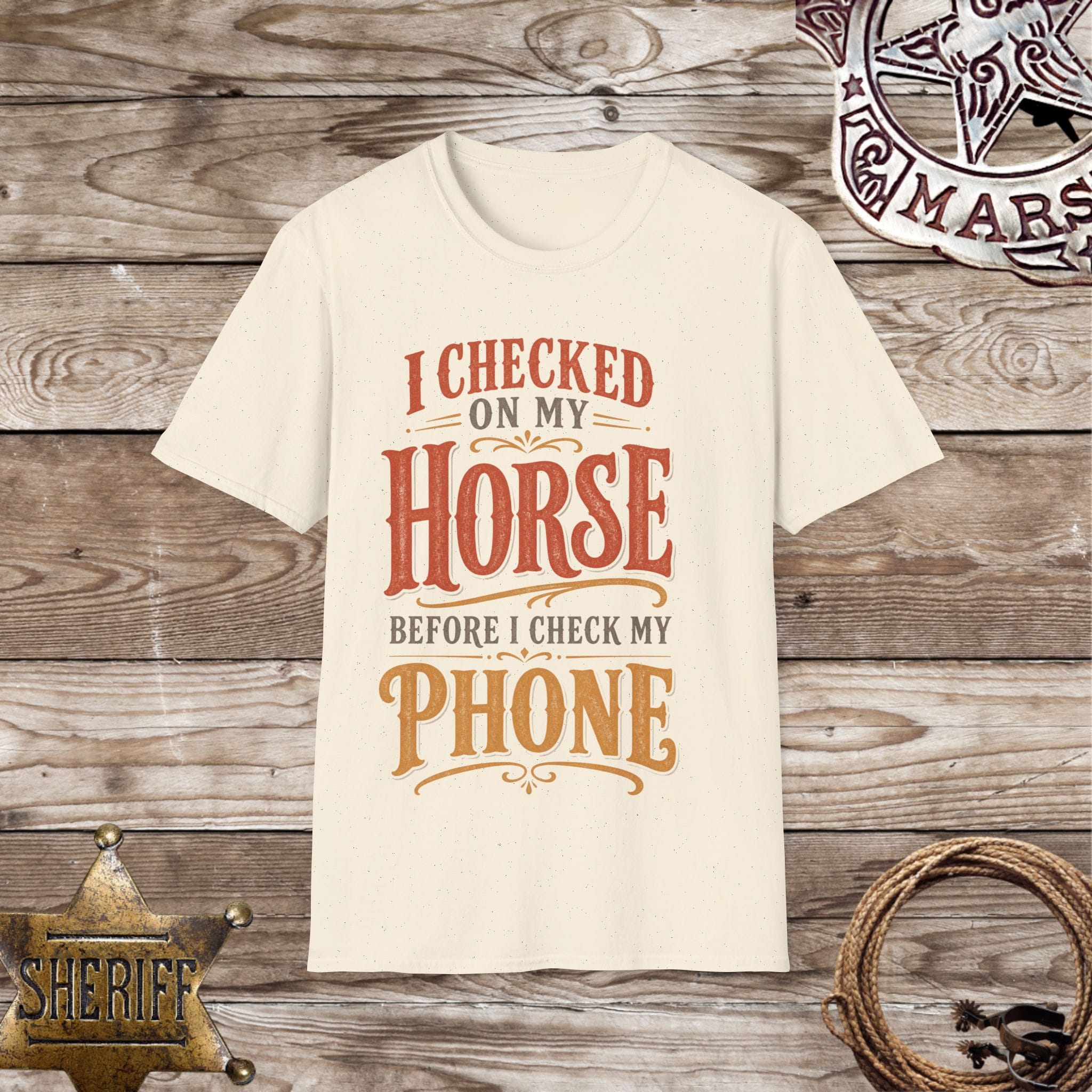 I Checked on My Horse Before My Phone T-Shirt