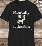 Still in the Barn-T-Shirt