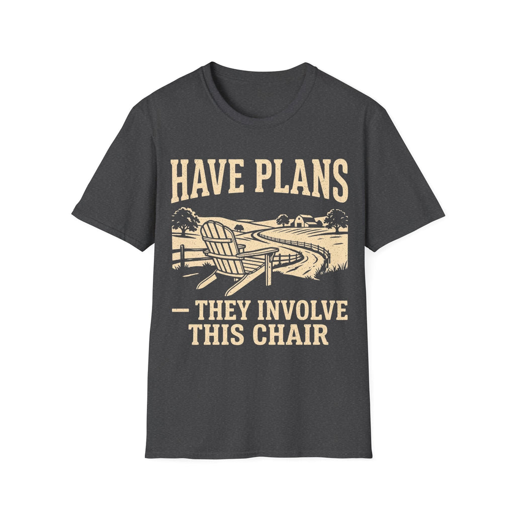Have Plans They Involve This Chair T-Shirt