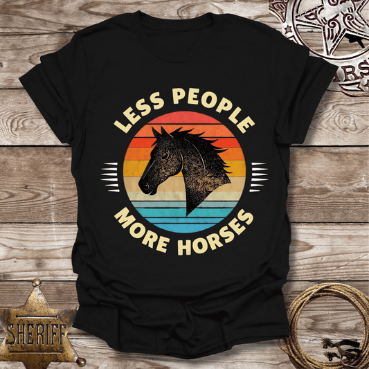 Less People More Horses - T-Shirt