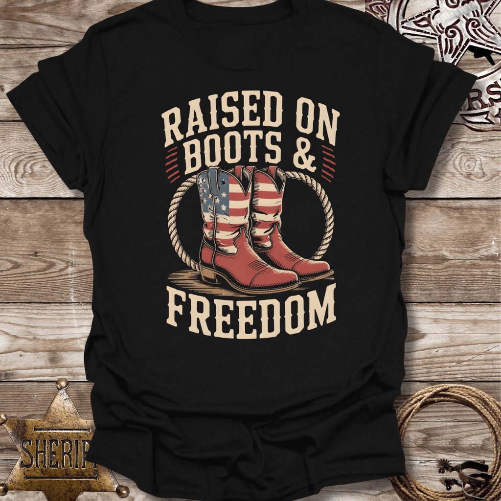 Raised on Boots &  Freedom T-Shirt