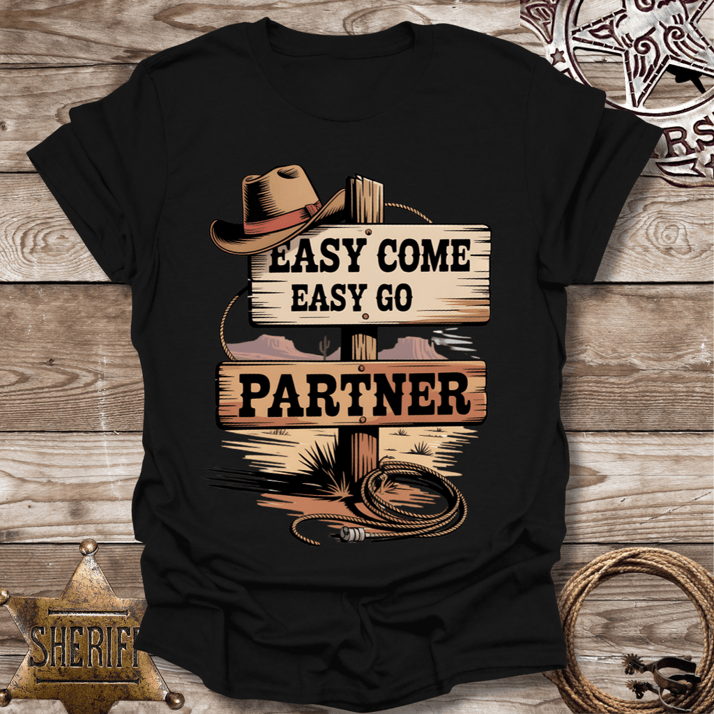 Easy Come Easy Go T-Shirt