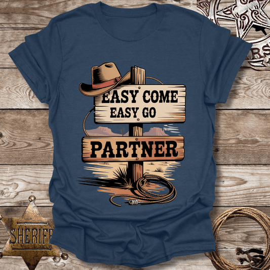 Easy Come Easy Go T-Shirt