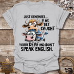 If We Get Caught- T-Shirt