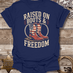 Raised on Boots &  Freedom T-Shirt