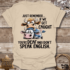 If We Get Caught- T-Shirt